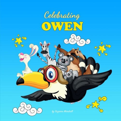 Celebrating Owen: Personalized Baby Books & Personalized Baby Gifts (Celebrating: Personalized Book for Baby Girl & Boy, Toddler, Showers, Birthdays)