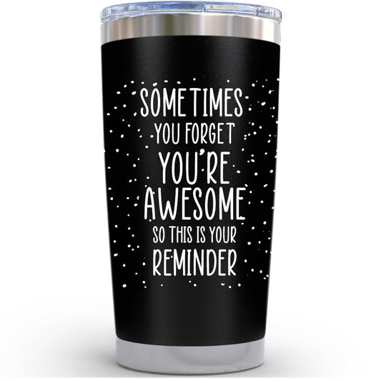 Dad Gifts for Fathers Day Cup - Sometimes You Forget Your Awesome Gifts Black 20oz Motivational Coffee Tumbler Birthday Gift for Dad, Husband, Boyfriend Inspirational Mugs for Men Who Want Nothing