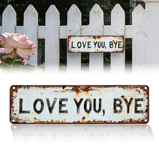 Kavayiu Love You Bye Sign Above Door, Stainless Steel Vintage Metal Wall Decor, UV Printed 15.7 x 3.9 Inch Rustic Plaque for Entryway Hallway Farmhouse Home Decor(1pcs)