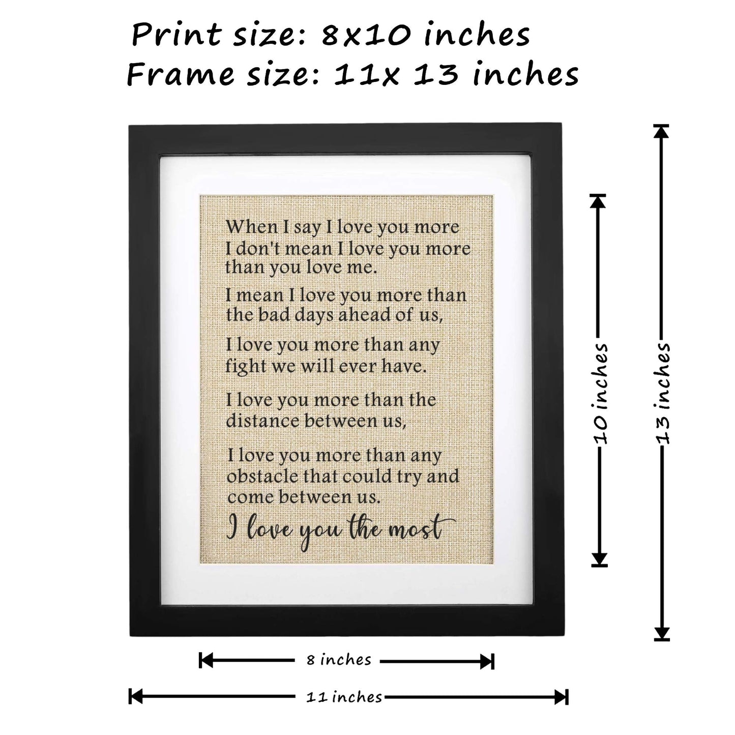 Corfara Framed Burlap Print, 11" W x 13" H, Anniversary & Birthday Gifts for Him & Her, I Love You The Most, Valentine & Deployment Gift
